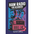 Ham Radio for Beginners: A Step-by-Step Guide to Getting Started