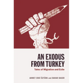 An Exodus from Turkey: Tales of Migration and Exile