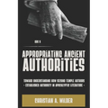 Appropriating Ancient Authorities: Toward Understanding How Second Temple Authors Established Authority in Apocalyptic Literature