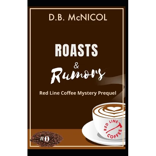 Roasts & Rumors: Red Line Coffee Mystery Prequel: Red Line Coffee Shop Mystery Series Book 1