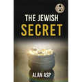 The Jewish Secret: How I Went From Over $300K In Debt To Ever Growing Wealth And Leaving A