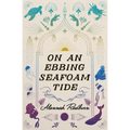 On an Ebbing Seafoam Tide