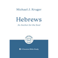 Hebrews: An Anchor for the Soul: 8-Session Bible Study