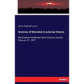 Greenes of Warwick in colonial history: Read before the Rhode Island historical society, February 27, 1877