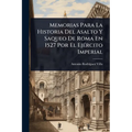 Memorias Para La Historia Del Asalto Y Saqueo De Roma En 1527 Por El EjÃ(c)rcito Imperial