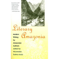 Literary Amazonia: Modern Writing by Amazonian Authors