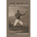 Too Short to Box with God