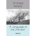 A Language of the Unknown: Influence and Composition in the Work of Samuel Beckett