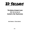27 Seconds: A Revolutionary Look Into the Culture of Domestic Sex Trafficking