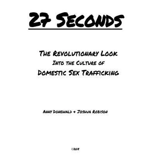 27 Seconds: A Revolutionary Look Into the Culture of Domestic Sex Trafficking
