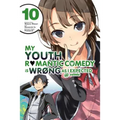 My Youth Romantic Comedy Is Wrong, as I Expected @ Comic, Vol. 10 (Manga): Volume 10