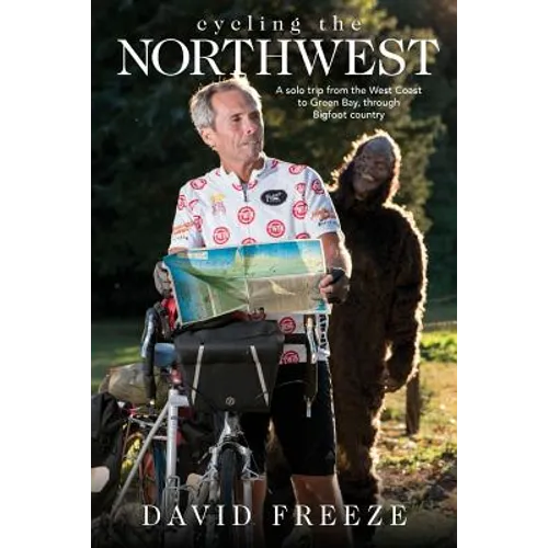 Cycling the Northwest: A solo trip from the West Coast to Green Bay, through Bigfoot country