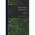 Passional Zoology; or, Spirit of the Beasts of France