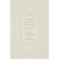 Gospel-Shaped Marriage: Grace for Sinners to Love Like Saints