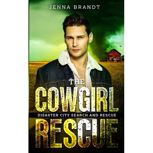 The Cowgirl Rescue: A K9 Handler Romance (Disaster City Search and Rescue Book 17)
