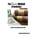 The Guided Method of Mediation: A Return to the Original Ideals of ADR: Second Edition