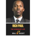 Rich Paul: The Legendary Life of NBA Agent: Life Behind the Scene, Successes and Challenges