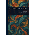 A Struggle for Rome