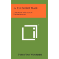 In The Secret Place: A Story Of The Dutch Underground