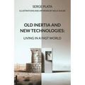 Old Inertia and New Technologies: Living in a Fast World