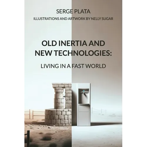 Old Inertia and New Technologies: Living in a Fast World