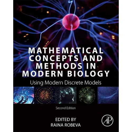 Mathematical Concepts and Methods in Modern Biology: Using Modern Discrete Models