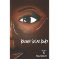 Brown Sugar Baby