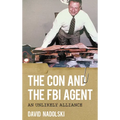 The Con and the FBI Agent: An Unlikely Alliance
