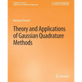 Theory and Applications of Gaussian Quadrature Methods