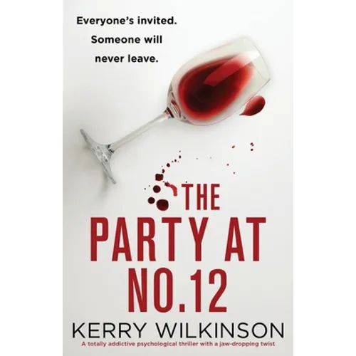 The Party at Number 12: A totally addictive psychological thriller with a jaw-dropping twist
