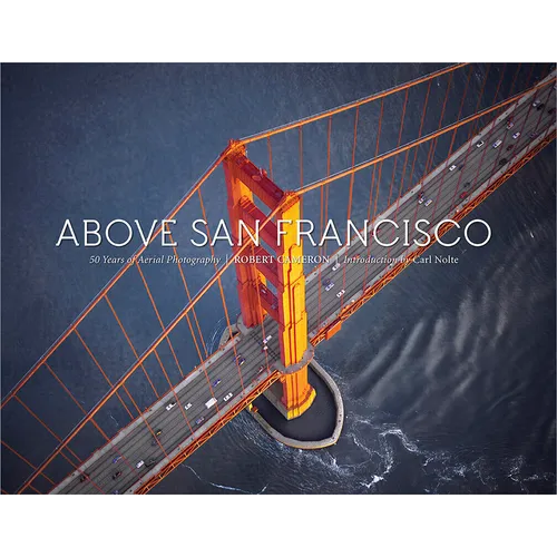 Above San Francisco: 50 Years of Aerial Photography