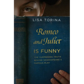 Romeo and Juliet Is Funny: The Surprising Truth Behind Shakespeare's Famous Play