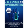 Job Search and Stop Procrastination 2-in-1 Book: The New Approach to Boost Your Career Hunting (including Tips for Job Interview) + Simple Yet Effecti