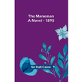 The Manxman; A Novel - 1895