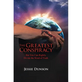 The Greatest Conspiracy: But You Can Rightly Divide the Word of Truth