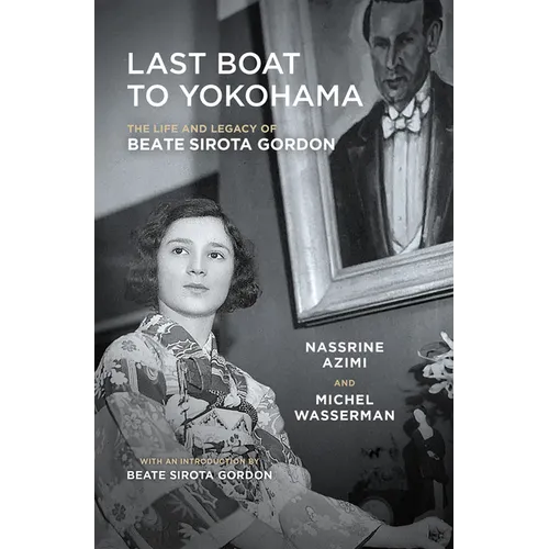Last Boat to Yokohama: The Life and Legacy of Beate Sirota Gordon