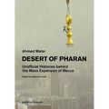 Desert of Pharan: Unofficial Histories Behind the Mass Expansion of Mecca