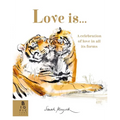 Love Is...: A Celebration of Love in All Its Forms