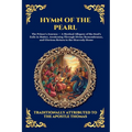 Hymn of the Pearl: The Ancient Gnostic Poem - Unlocking the Mystical Allegory of the Soul's Journey, Divine Remembrance, and Spiritual Awakening (Larg