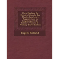 Flore Populaire Ou Histoire Naturelle Des Plantes Dans Leurs Rapports Avec La Linguistique Et Le Folklore, Volume 6 - Primary Source Edition