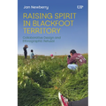 Raising Spirit in Blackfoot Territory: Collaborative Design and Ethnographic Refusal