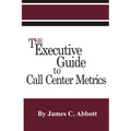 The Executive Guide to Call Center Metrics