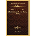 El Fusilamiento De Maximiliano De Hapsburgo (1901)