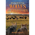 Deterring Wolves and Other Predators: A Rancher's Guide to Pro-Active Stewardship