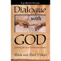 Dialogue with God: Opening the Door to Two-Way Prayer
