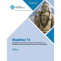 Mobihoc 13 Proceedings of the Fourteenth ACM International Symposium on Mobile Ad Hoc Networking and Computing