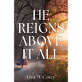 He Reigns Above It All