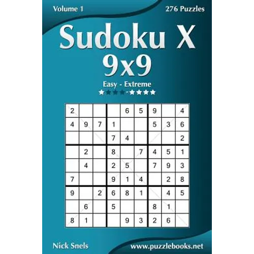 Sudoku X 9x9 - Easy to Extreme - Volume 1 - 276 Puzzles