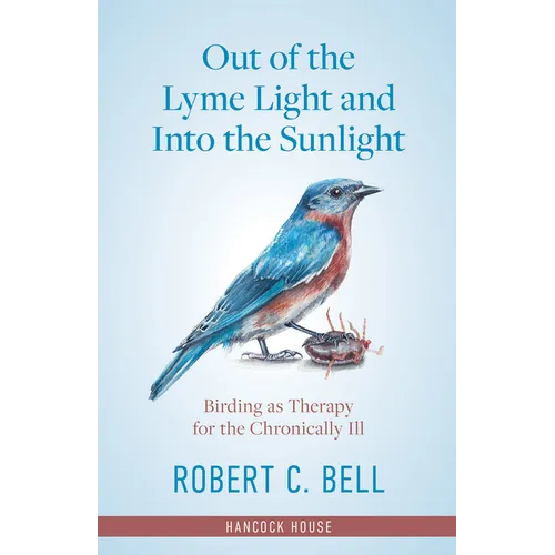 Out of the Lyme Light and Into the Sunlight: Birding as Therapy for the Chronicaly Ill