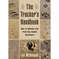 The Tracker's Handbook: How to Identify and Trail Any Animal, Anywhere